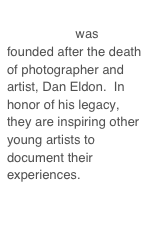 Creative Visions Foundation was founded after the death of photographer and artist, Dan Eldon.  In honor of his legacy, they are inspiring other young artists to document their experiences.  Check out a copy of the Creative Activist Toolkit.